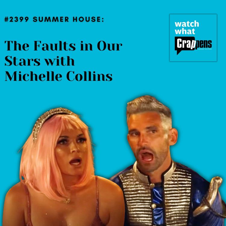 cover art for #2399 Summer House: The Faults in Our Stars with Michelle Collins