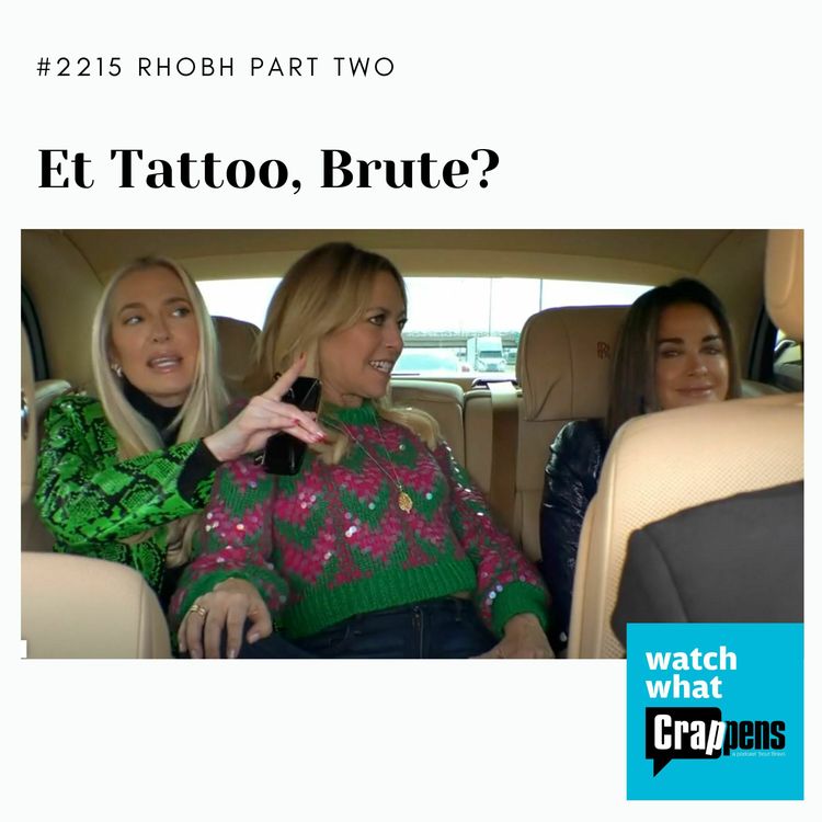 cover art for #2215 RHOBH Part 2: Et Tattoo, Brute?