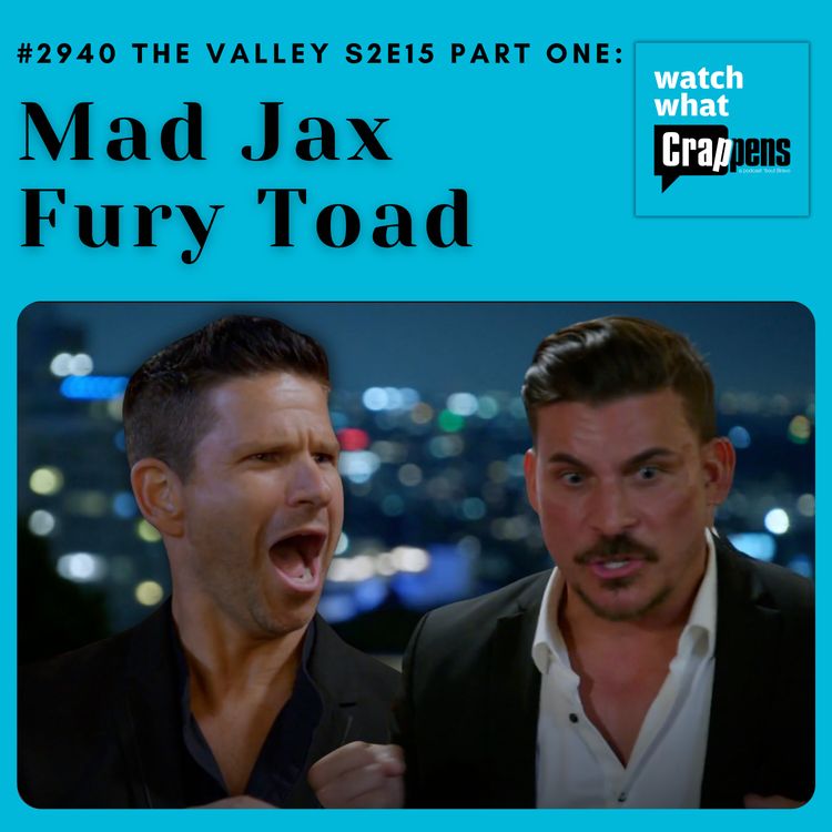 cover art for #2940 The Valley S2E15 Part One: Mad Jax Fury Toad