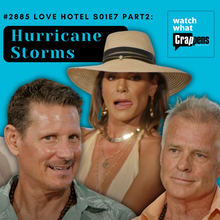 cover art for #2885 Love Hotel S01E7 Part 2: Hurricane Storms