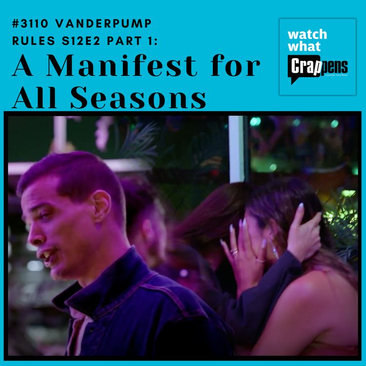 cover art for #3110 Vanderpump Rules S12E2 Part 1: A Manifest for All Seasons