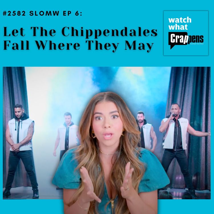 cover art for #2582 SLOMW Ep 6: Let The Chippendales Fall Where They May