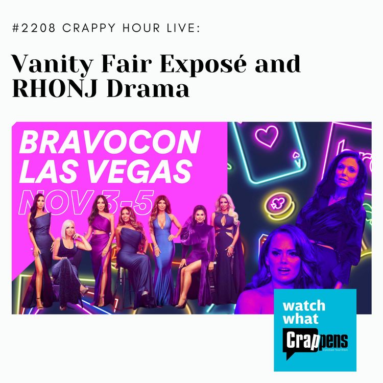 cover art for #2208 Crappy Hour Live: Vanity Fair Exposé and RHONJ Drama