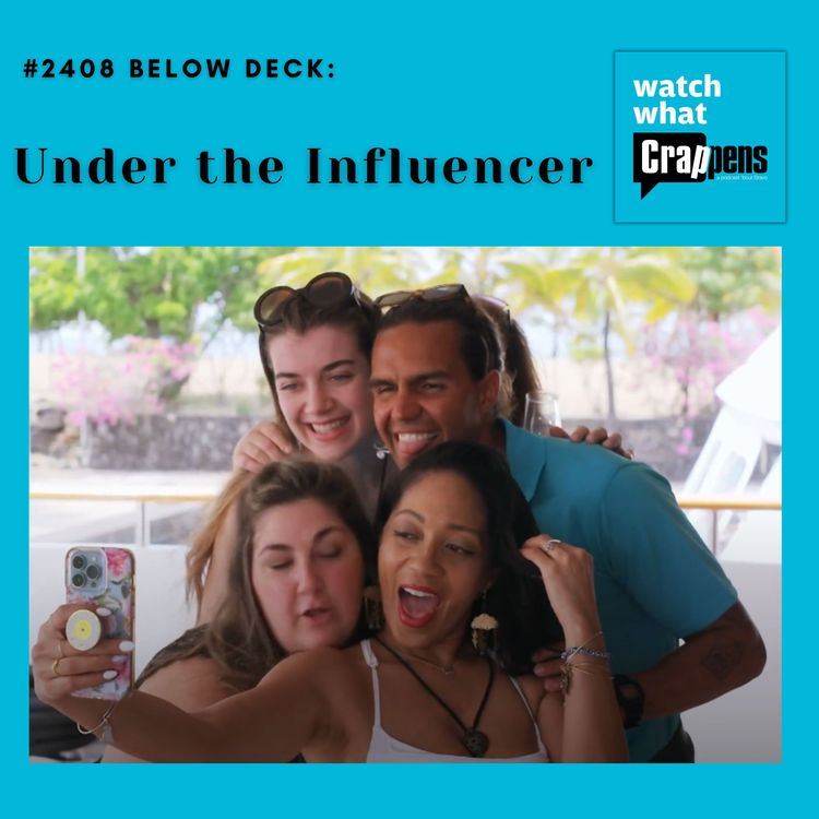 cover art for #2408 Below Deck: Under the Influencer