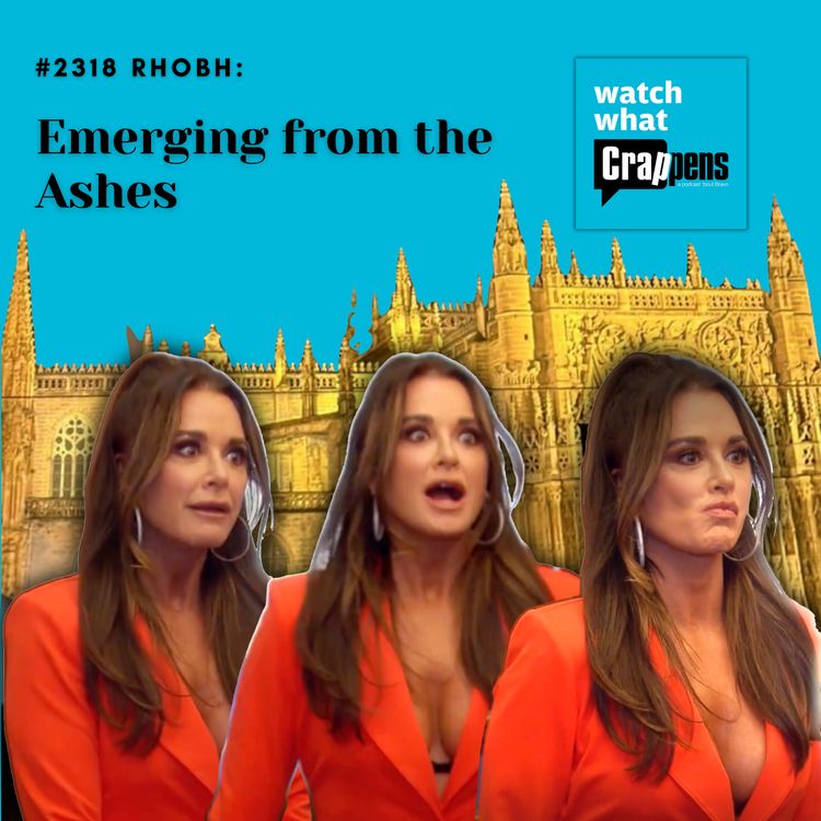 cover art for #2318 RHOBH: Emerging from the Ashes