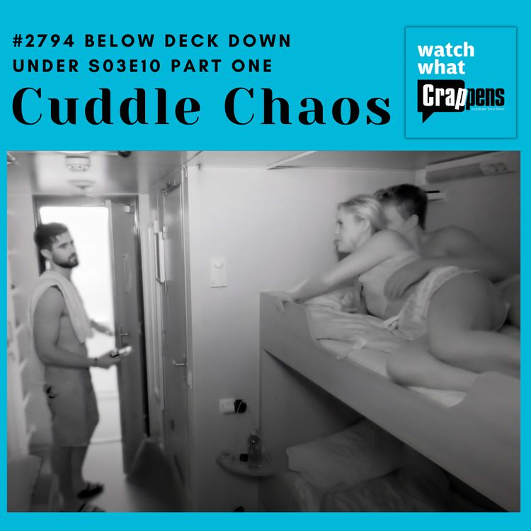cover art for #2794 Below Deck Down Under S03E10 Part One: Cuddle Chaos