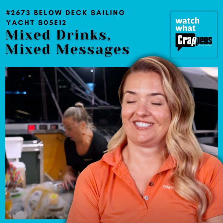 cover art for #2673 Below Deck Sailing Yacht S05E12: Mixed Drinks, Mixed Messages