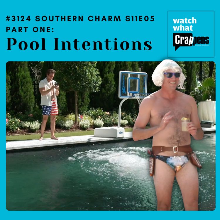 cover art for #3124 Southern Charm S11E05 Part One: Pool Intentions