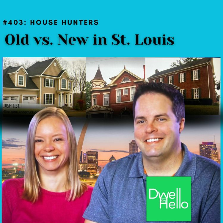 cover art for Dwell Hello #403: Old vs. New in St. Louis
