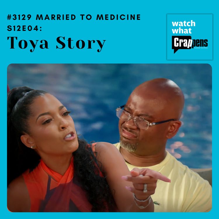 cover art for #3129  Married To Medicine S12E04: Toya Story