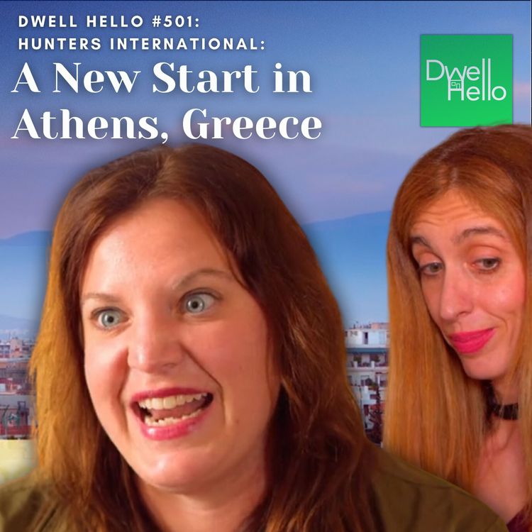 cover art for Dwell Hello #501: Hunters International: A New Start in Athens, Greece