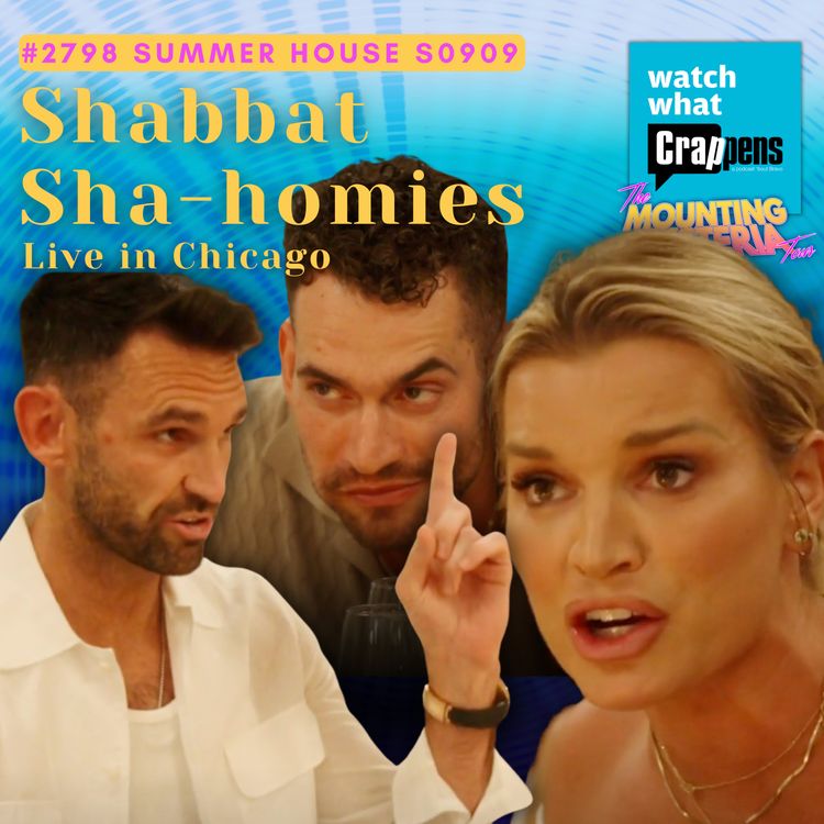 cover art for #2798 Summer House S0909 Live in Chicago: Shabbat Sha-homies