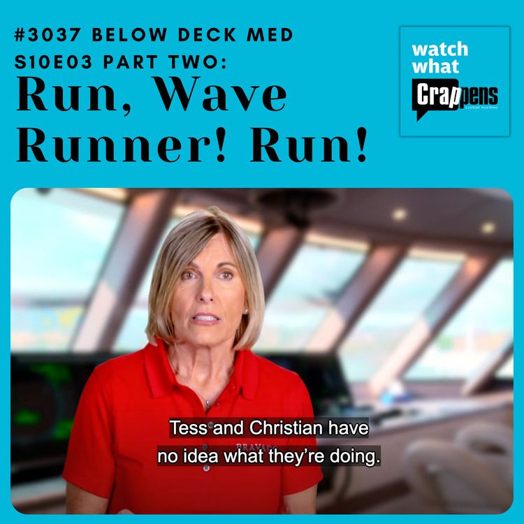 cover art for #3037 Below Deck Med S10E03 Part Two: Run, Wave Runner! Run!