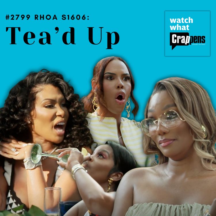 cover art for #2799 RHOA S1606: Tea’d Up