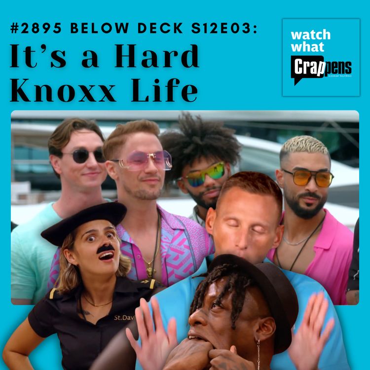 cover art for #2895 Below Deck S12E03: It’s a Hard Knoxx Life