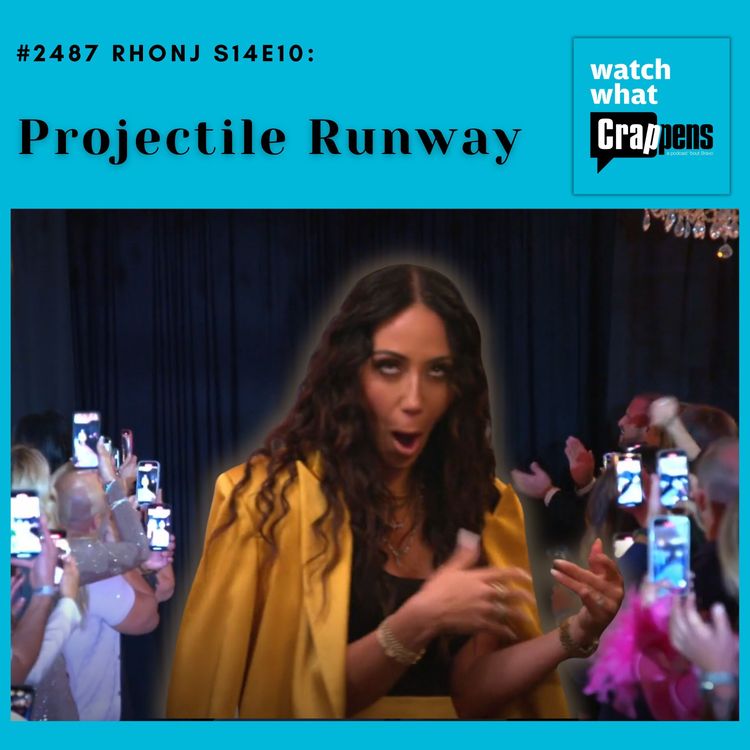 cover art for #2487 RHONJ S14E10: Projectile Runway