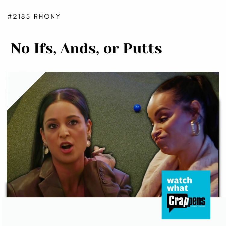 cover art for #2185 RHONY: No Ifs, Ands, or Putts