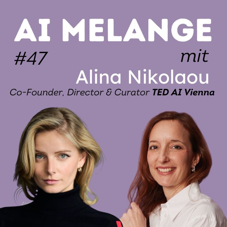 cover art for AI Melange - Folge 47 - Alina Nikolaou, TED AI Vienna
