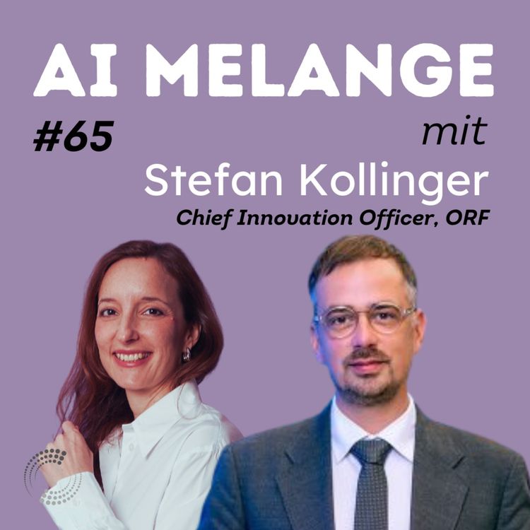 cover art for AI Melange - Folge 65 - Stefan Kollinger, Chief Innovation Officer, ORF