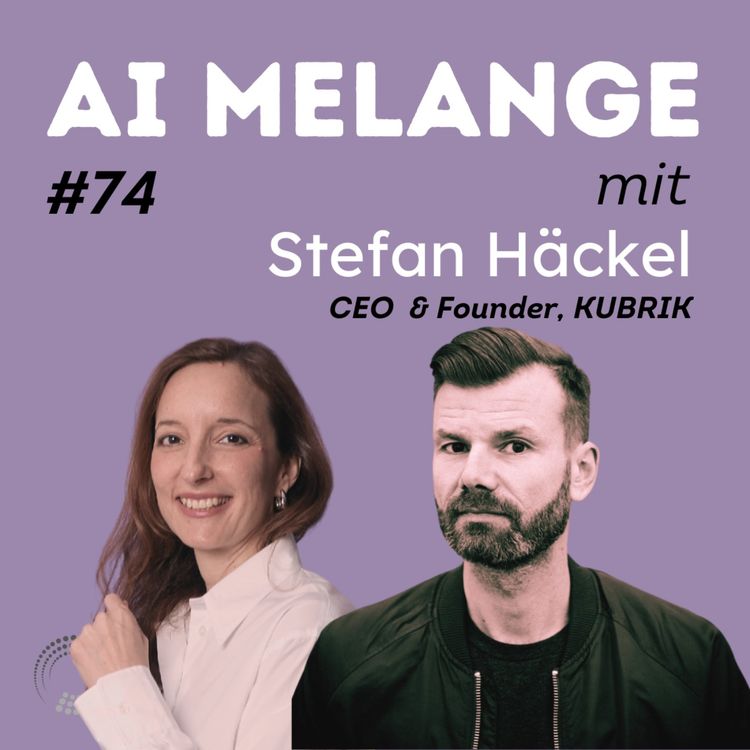 cover art for AI Melange - Folge 74 - Stefan Häckel, CEO und Founder, KUBRIK
