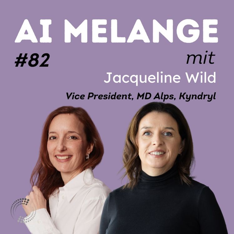 cover art for AI Melange - Folge 82 - Jacqueline Wild, VP & Managing Director Kyndryl Alps