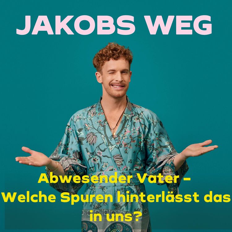 cover art for Abwesender Vater – Welche Spuren hinterlässt das in uns?