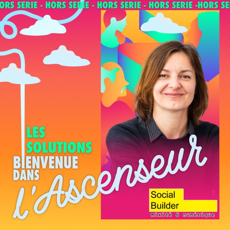 cover art for [SOLUTION] - Social Builder : comment les femmes prennent l’ascenseur des métiers d’avenir