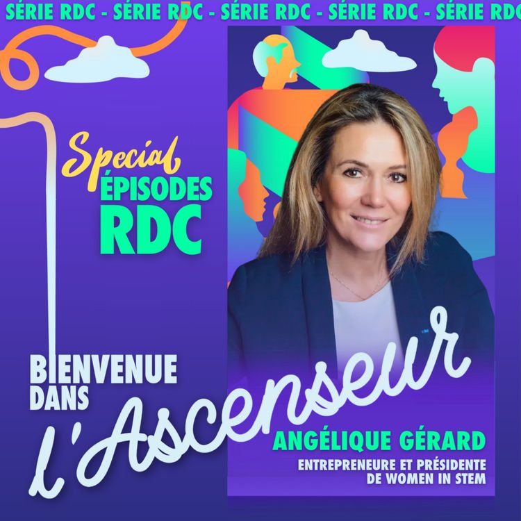 cover art for [RDC] Angélique Gérard _ Entrepreneure et présidente de Women in STEM