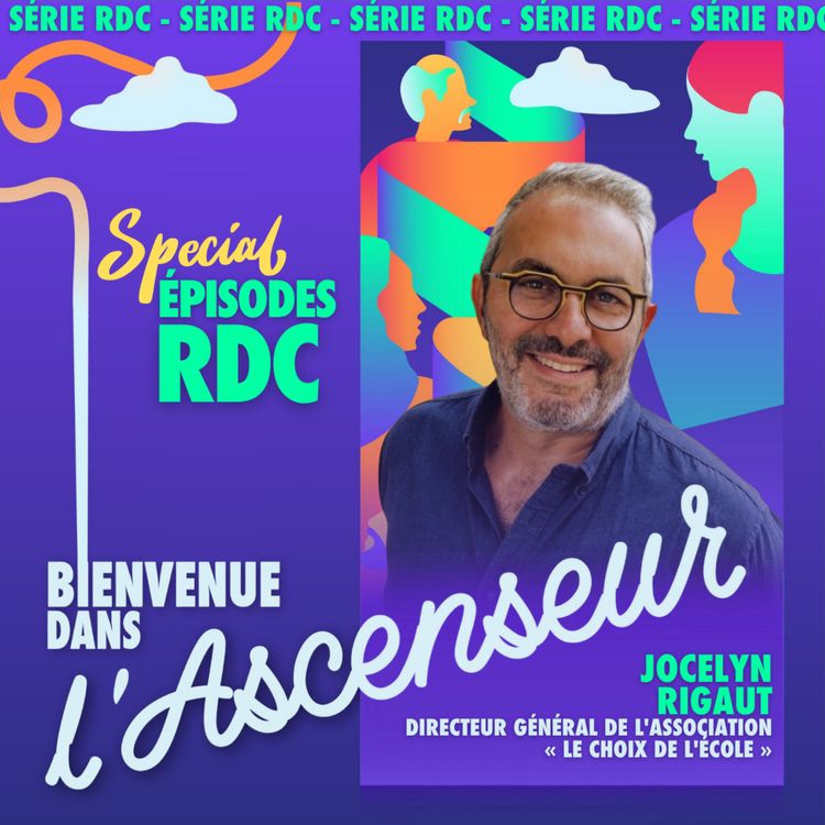 cover art for [RDC] Jocelyn Rigaut _ Directeur général de l'association « Le Choix de l'École »
