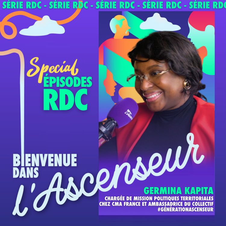 cover art for [RDC] Germine Kapita _ Chargée de mission politiques territoriales chez CMA France et ambassadrice du collectif #GénérationAscenseur