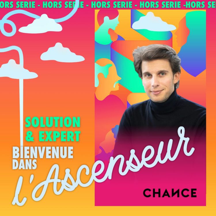 cover art for [SOLUTION & EXPERT] - Provoque ta chance de monter dans l’ascenseur social !