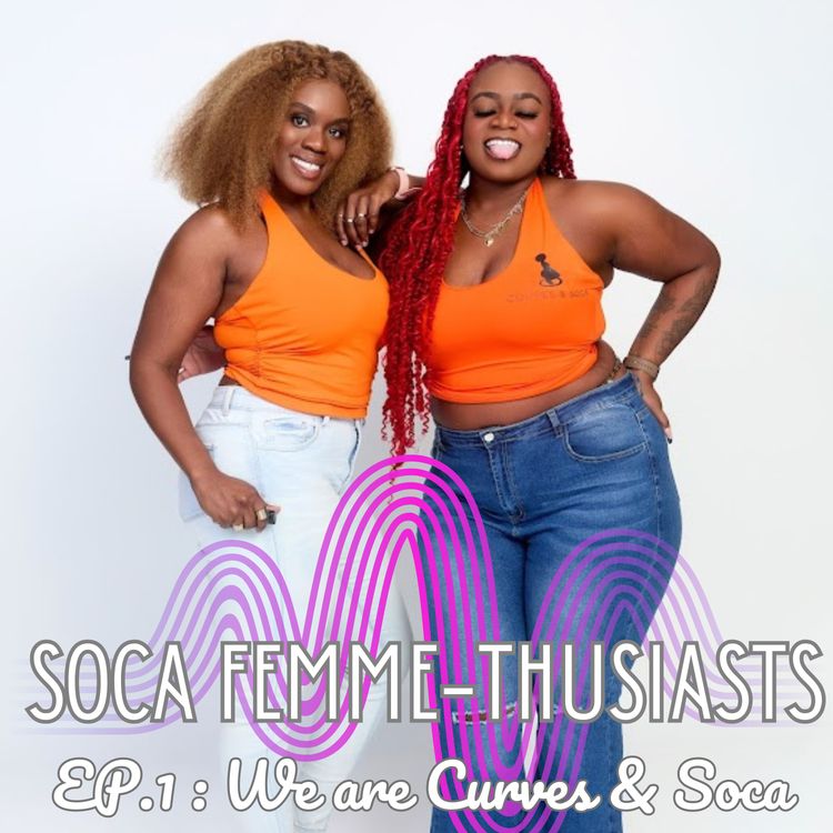 cover art for EP. 1: We are Curves & Soca