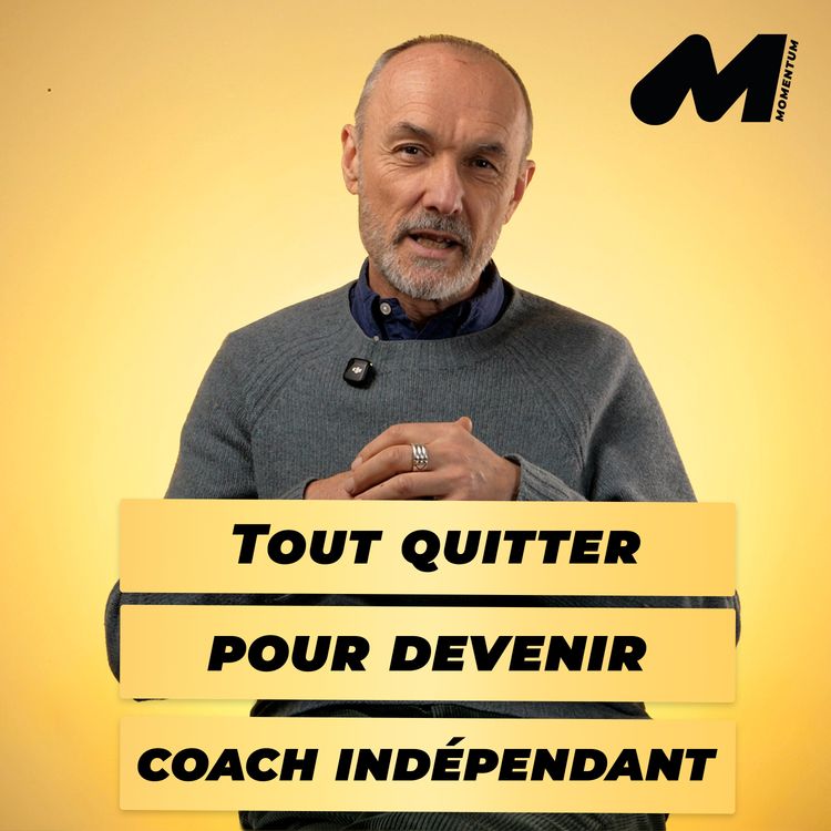 cover art for Tout quitter pour devenir coach indépendant