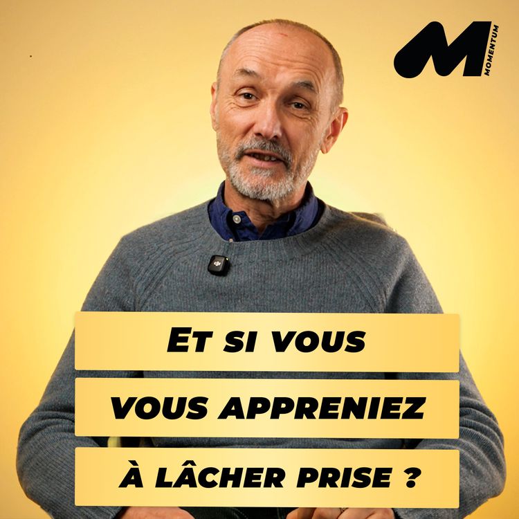 cover art for Et si vous appreniez à lâcher prise ?