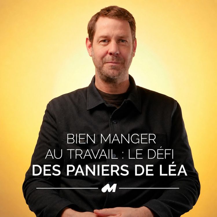 cover art for Bien manger au travail : le défi des Paniers de Léa