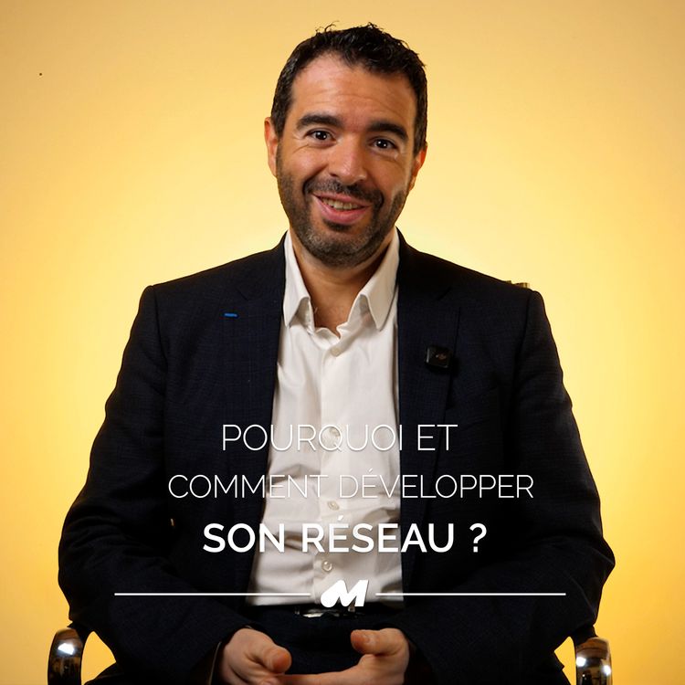 cover art for Pourquoi et comment développer son réseau ?