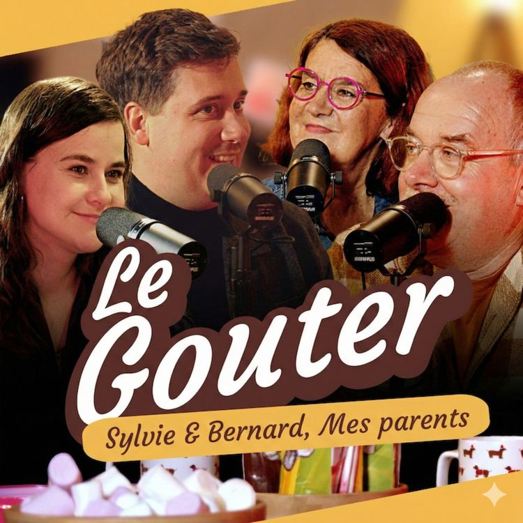 cover art for Mes Parents, de leur enfance à aujourd'hui (Le Goûter, S1-E1)
