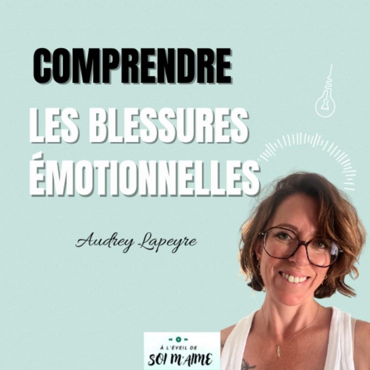 cover art for Comprendre les blessures émotionnelles