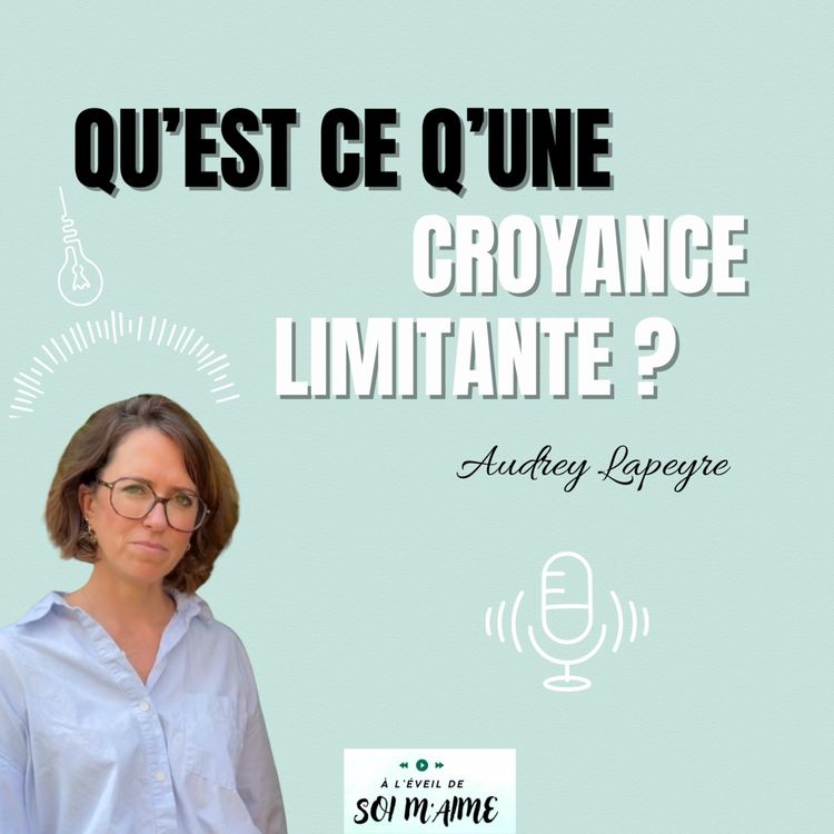 cover art for Qu'est ce qu'une croyance limitante?