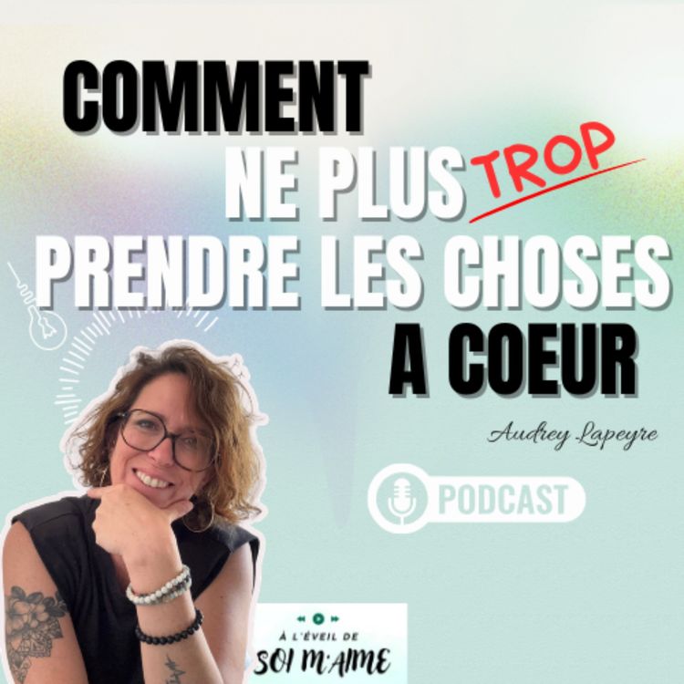 cover art for Comment ne plus trop prendre les choses à coeur