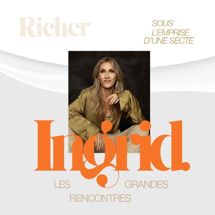 cover art for INGRID - Épisode 02 - Richer
