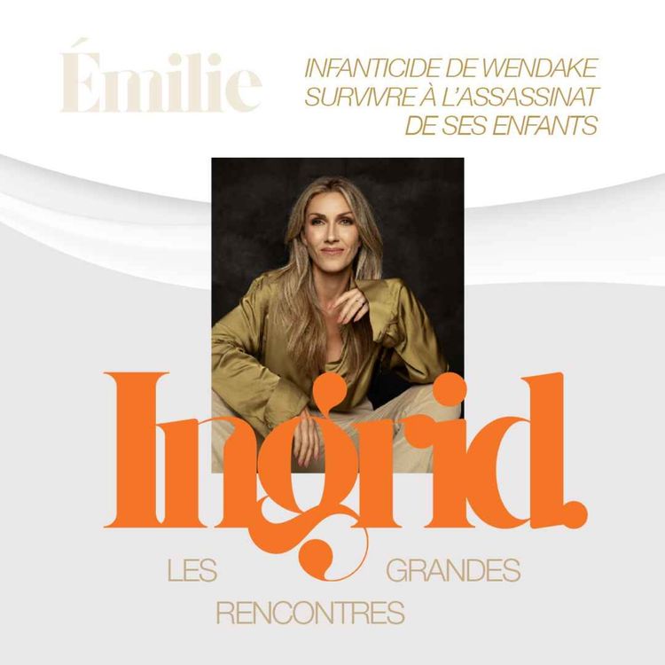 cover art for INGRID - Épisode 07 - Émilie
