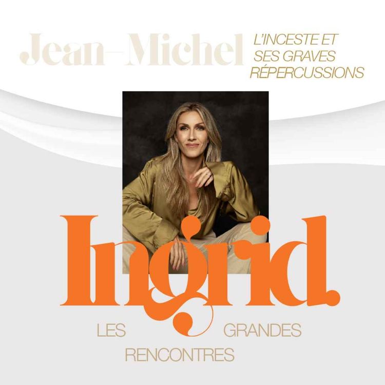 cover art for INGRID - Épisode 09 - Jean-Michel Colin - L'inceste et ses graves répercussions