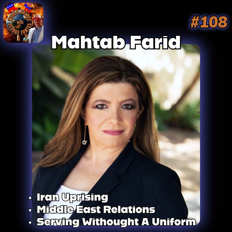cover art for Mahtab Farid - Iran Uprising, Middle East Relations, and Serving Without A Uniform
