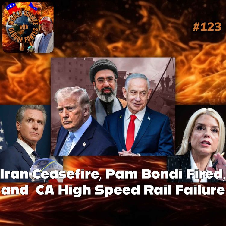 cover art for Iran Ceasefire, Pam Bondi Fired, and California High Speed Rail Failure