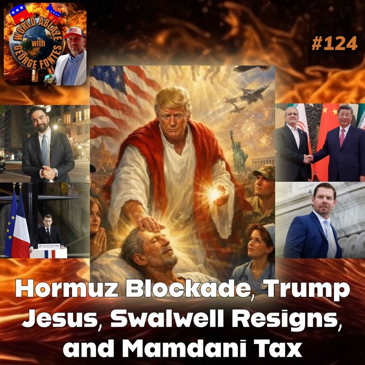 cover art for Hormuz Blockade, Trump Jesus, Swalwell Resigns, and Mamdani Tax