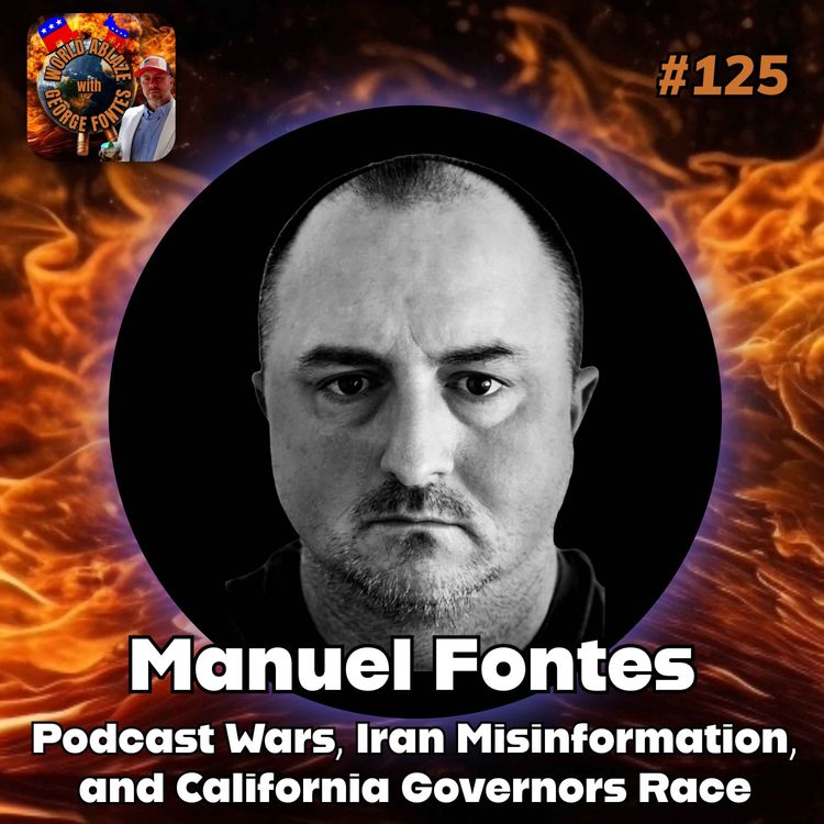 cover art for Manuel Fontes - Podcast Wars, Iran Misinformation, and California Governors Race