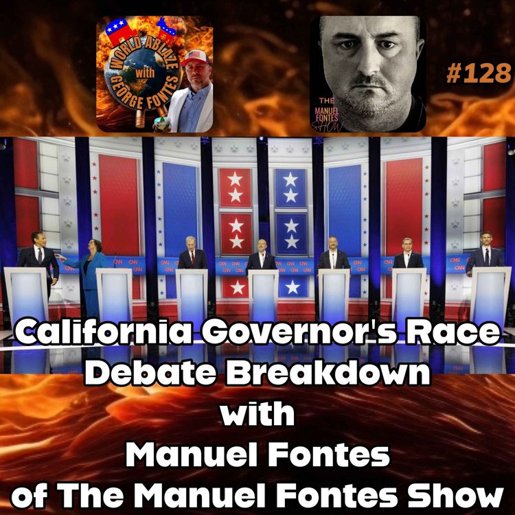 cover art for California Governor's Race Debate Breakdown with Manuel Fontes of 'The Manuel Fontes Show'