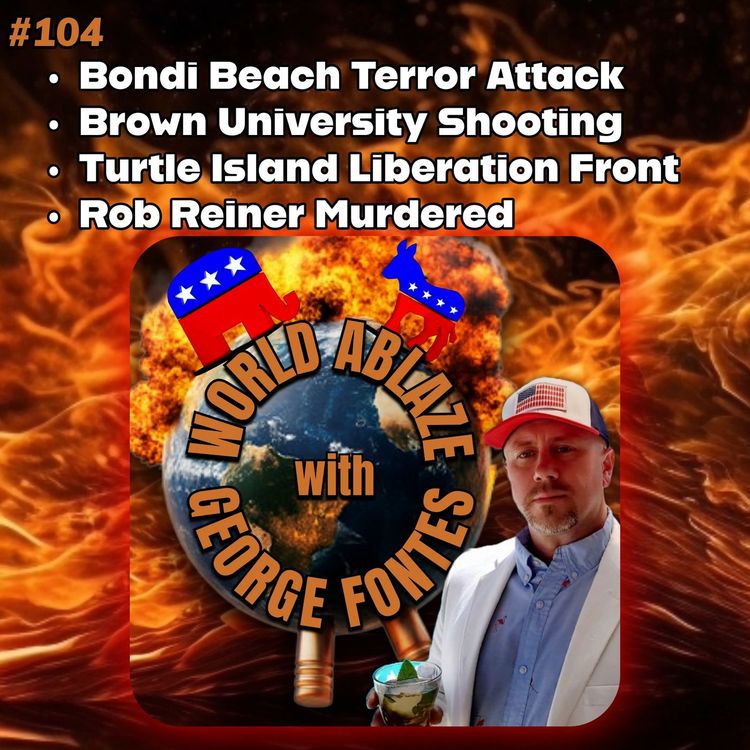 cover art for Bondi Beach Terror Attack, Brown University Shooting, Turtle Island Liberation Front, and Rob Reiner Murdered
