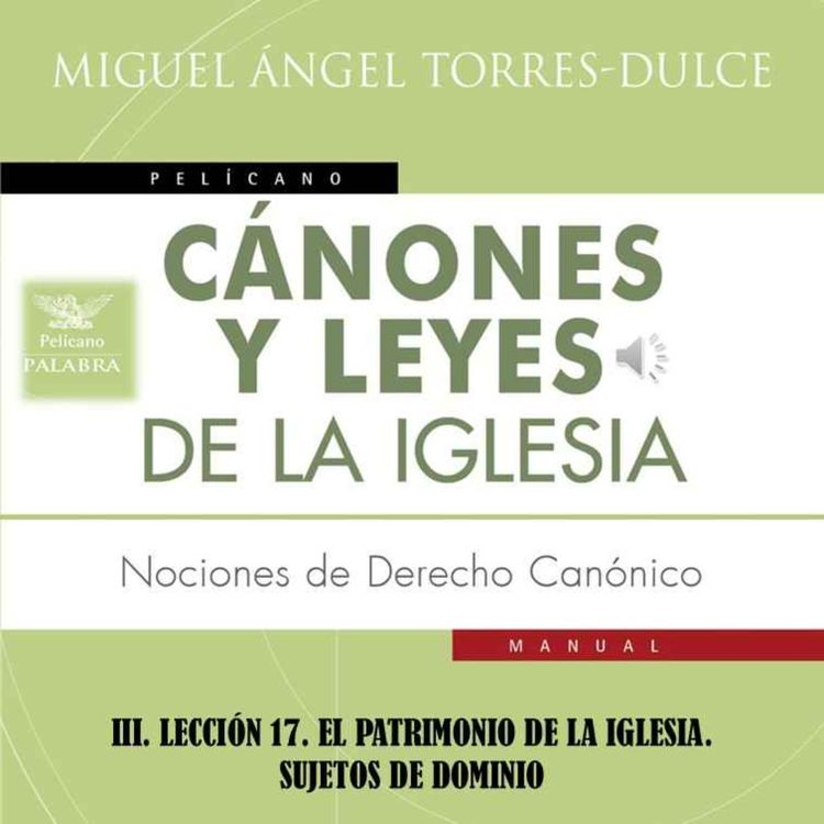 cover art for III. LECCIÓN 17. EL PATRIMONIO DE LA IGLESIA. SUJETOS DE DOMINIO
